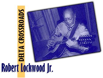 Robert Lockwood Jr. -- Delta Crossroads